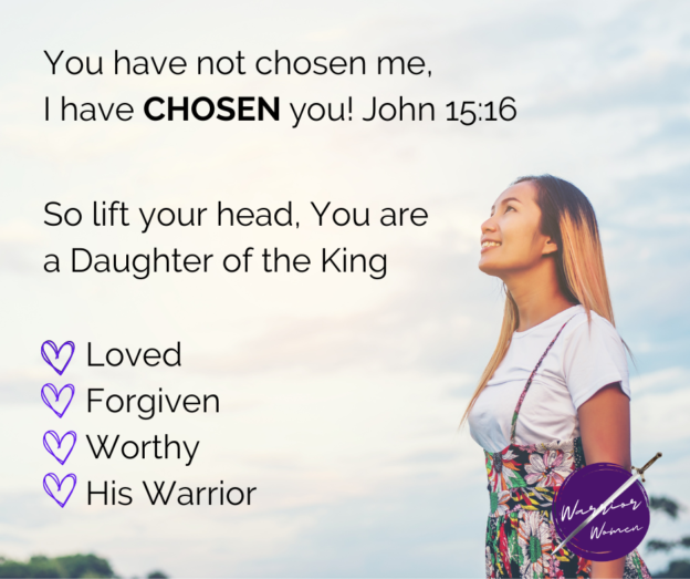 You Have Not Chosen Me I Have Chosen You Warrior Women Leaders