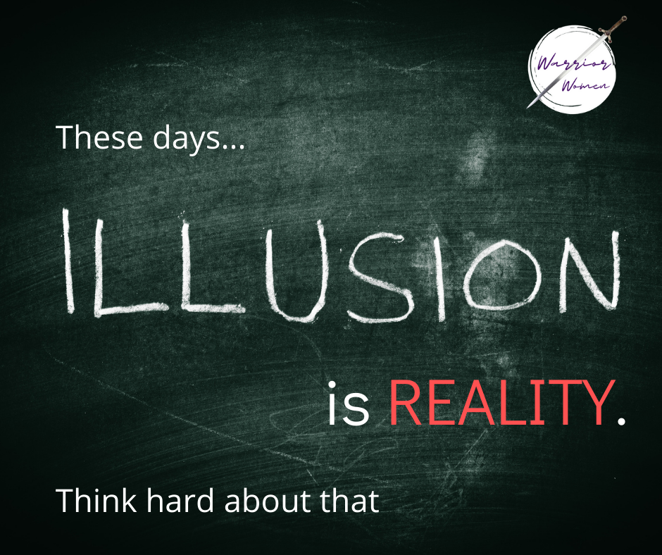Illusion is Reality - Warrior Women Leaders